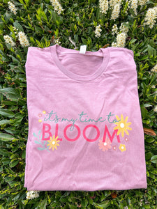 It’s My Time To Bloom Tee